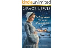 The Pregnant Amish Daughter: An Amish Christmas Romance of Mercy (Hickory Ridge Holiday Hearts Book 1)