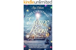 The Christmas Escape Room: A Heartwarming Holiday Romance Where Puzzles Aren’t the Only Things that Need Unlocking