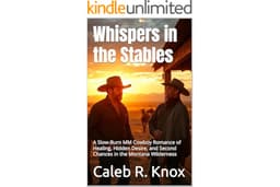 Whispers in the Stables (MM Romance): A Slow-Burn MM Cowboy Romance of Healing, Hidden Desire, and Second Chances in the Mont