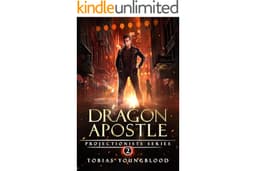 Dragon Apostle (Projectionists Book 2)
