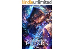 The Last Legend Reborn Book 2: An OP MC Regression LitRPG