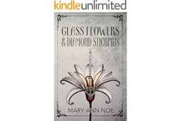 Glass Flowers and Diamond Stickpins (A Lynn and Alfred Tale Book 2)