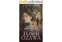 The Mostly Happy Life of Toshi Ozawa (Kamaishi Heritage Book 1)