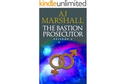 The Bastion Prosecutor - Episode 3: Forth book in this exciting, ambitious, near future mystery series by sci-fi author A J M