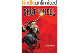 Shot All to Hell: A Graphic Novel