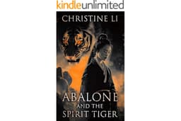 Abalone and the Spirit Tiger: A Rebel Witch in Ancient China (The Legend of Abalone)