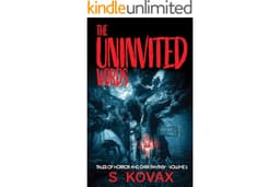 The Uninvited Words: Tales of Horror and Dark Fantasy Volume II (The Uninvited Words Collection)