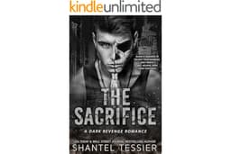The Sacrifice: A Dark Revenge Romance