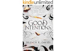 Good Intentions (The Road to Hell Series, Book 1)