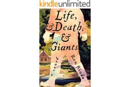 Life, and Death, and Giants: A Novel