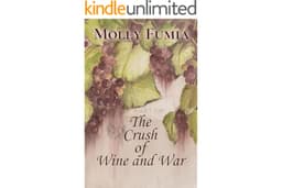 The Crush of Wine and War