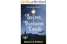 The Secret of Dunhaven Castle: A Cozy Time Travel Mystery (Cate Kensie Cozy Mysteries Book 1)