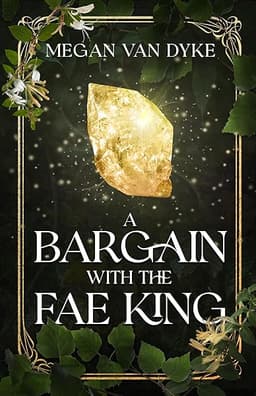 A Bargain with the Fae King: A Steamy Fae Fantasy Romance (Courts of Faery Book 1)