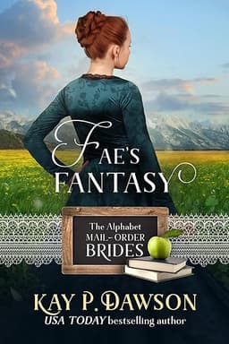 Fae's Fantasy (The Alphabet Mail-Order Brides Book 6)