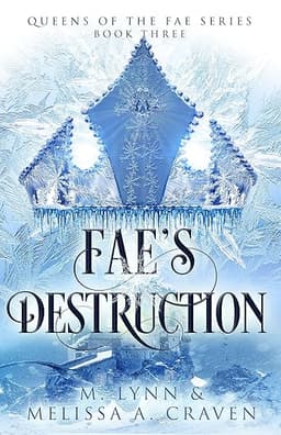 Fae's Destruction (Queens of the Fae Book 3)
